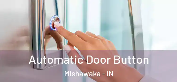 Automatic Door Button Mishawaka - IN