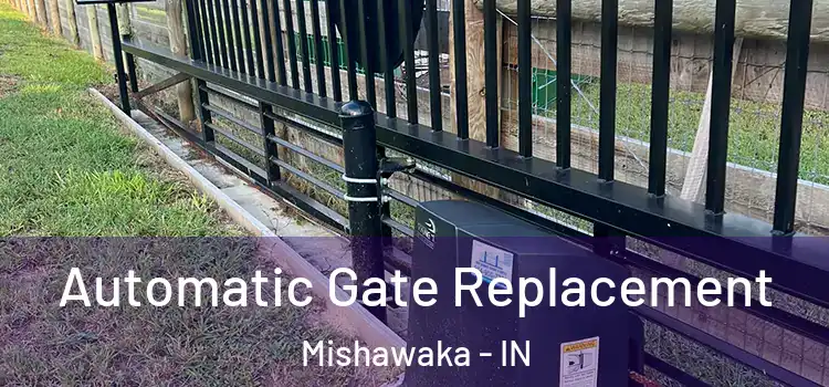 Automatic Gate Replacement Mishawaka - IN