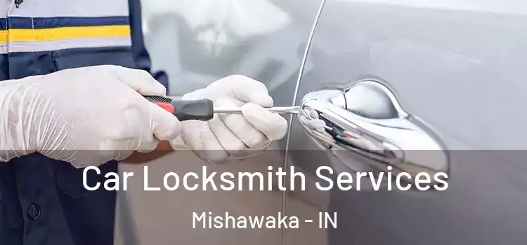 Car Locksmith Services Mishawaka - IN