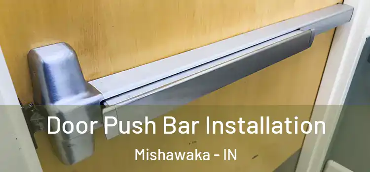 Door Push Bar Installation Mishawaka - IN