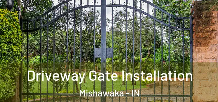 Driveway Gate Installation Mishawaka - IN