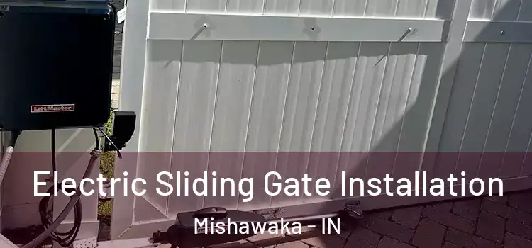 Electric Sliding Gate Installation Mishawaka - IN