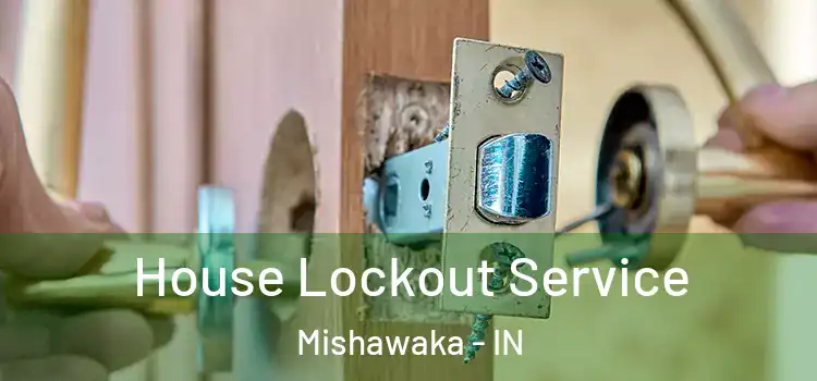  House Lockout Service Mishawaka - IN