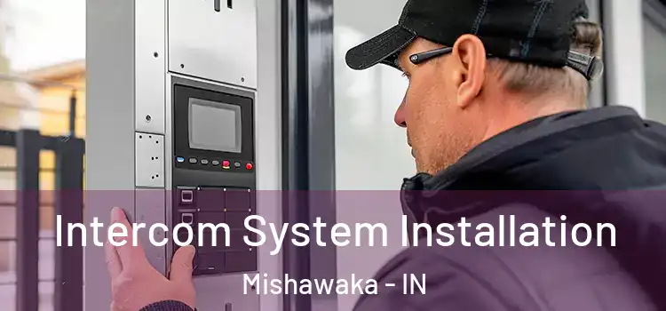 Intercom System Installation Mishawaka - IN