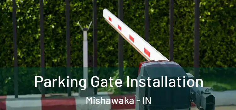 Parking Gate Installation Mishawaka - IN