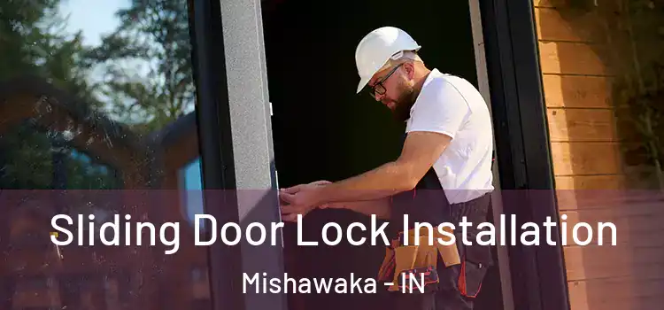 Sliding Door Lock Installation Mishawaka - IN