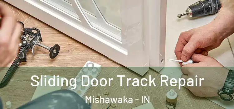 Sliding Door Track Repair Mishawaka - IN